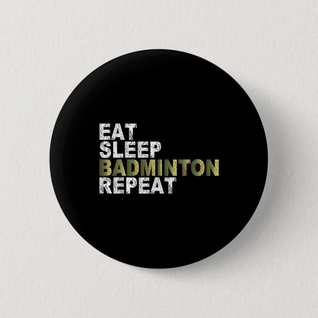 Bóton Redondo 5.08cm Eat Sleep Badminton Repeat  (Frente)