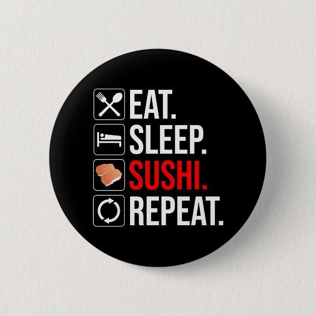 Bóton Redondo 5.08cm Eat. Sleep. Sushi. Repeat (Frente)