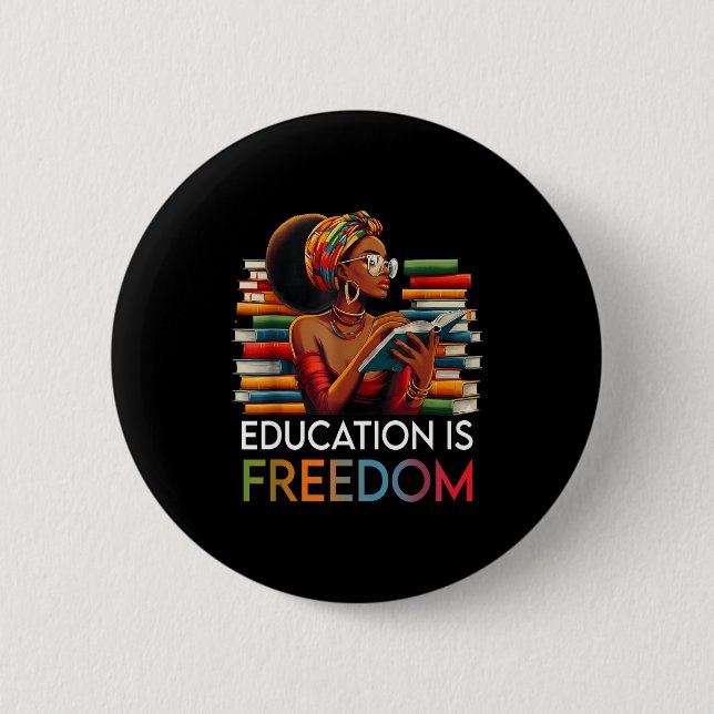Bóton Redondo 5.08cm Education Is Dom Black Teacher Books Black History (Frente)