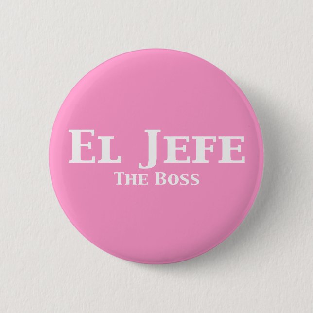 Bóton Redondo 5.08cm El Jefe The Boss Gifts (Frente)