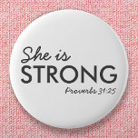 Bóton Redondo 5.08cm Ela é forte | Proverbs 31:25 Christian Faith<br><div class="desc">A escritura simples,  na moda cristã,  cita a design de arte com o verso bíblia "Ela é Forte - Provérbios 31:25" na tipografia moderna minimalista em preto. Esta moda,  design de fé moderna é a dádiva perfeita e a declaração de moda. | #cristão #religião #escritura #fé #bíblia #jesus #luz</div>