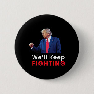 Bóton Redondo 5.08cm Eleição EUA 2024 Donald Trump vamos Continuar Luta
