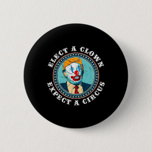 Bóton Redondo 5.08cm Eleita Um Palhaço Esperando Um Circo T Anti-Trump 