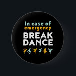 Bóton Redondo 5.08cm Em Caso De Emergência Dançarino Funny Dançando Fun<br><div class="desc">Em Caso De Dança De Emergência. Design de dança engraçada para aqueles que adoram dançar quando ouvem a música. Legal e fofa mercadoria de dança para aqueles que amam dança de rua e música de hip hop. Perfeito para celebrar o baile no Dia Nacional da Dança. presente de Natal e...</div>