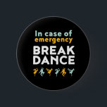 Bóton Redondo 5.08cm Em Caso De Emergência Dançarino Funny Dançando Fun<br><div class="desc">Em Caso De Dança De Emergência. Design de dança engraçada para aqueles que adoram dançar quando ouvem a música. Legal e fofa mercadoria de dança para aqueles que amam dança de rua e música de hip hop. Perfeito para celebrar o baile no Dia Nacional da Dança. presente de Natal e...</div>