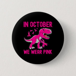 Bóton Redondo 5.08cm Em outubro Vestimos O Cancer Rosa Trex Dino Ki