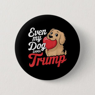 Bóton Redondo 5.08cm Engraçado Até Meus Cachorros Adoram Trump, Trump S