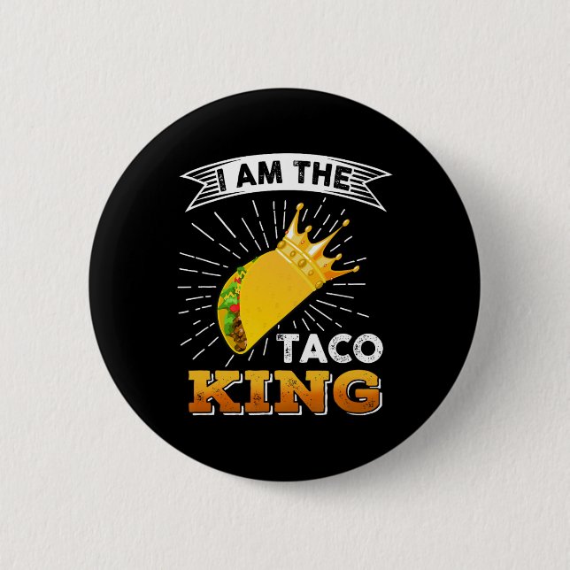 Bóton Redondo 5.08cm Engraçado Cinco De Mayo Comida Eu Sou O Taco King  (Frente)