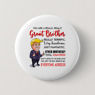 Bóton Redondo 5.08cm Engraçado Donald Trump Você É Um Irmão Muito Excel