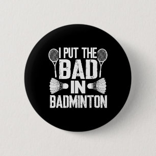 Bóton Redondo 5.08cm Engraçado Eu Colocar O Mau - Badminton
