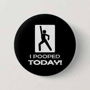 Bóton Redondo 5.08cm Engraçado Eu Pooptei Hoje - Humor Que Eu Pooptei