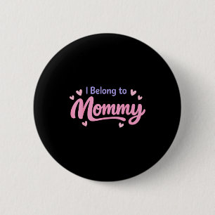 Bóton Redondo 5.08cm Engraçado pertence à mamãe cute baby berçário dia