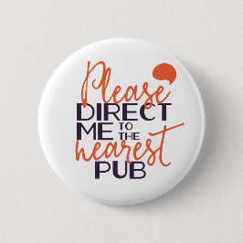 Bóton Redondo 5.08cm Engraçado, por favor, me direcione para o bar mais