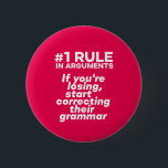 Bóton Redondo 5.08cm Engraçado Se O Argumento Perdedor Começar A Corrig<br><div class="desc">Se você está perdendo um argumento, comece a corrigir a gramática deles. Design engraçado e humorístico para professor de inglês, professor universitário. Esta mercadoria legal e divertida é excelente para estudantes, redatores, autores ou editores que não podem se dar ao luxo de cometer erros gramaticais. Perfeito para o Dia do...</div>