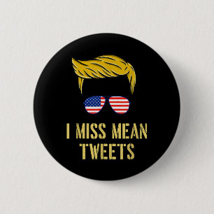 Bóton Redondo 5.08cm Engraçado Trump 2024 Eu Sinto Falta Da Mean Tweets