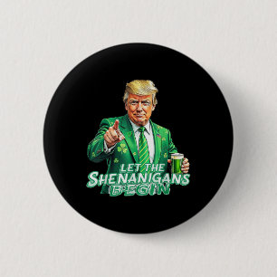 Bóton Redondo 5.08cm Engraçado Trump Que Os Shenanigans Comecem São Pat