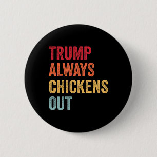 Bóton Redondo 5.08cm Engraçado Trump Sempre Desiste Taco Trump Frango