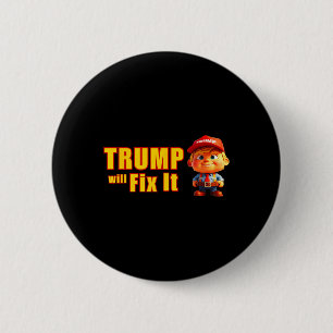 Bóton Redondo 5.08cm Engraçado! Trump Vai Consertar Sim Ele Vai Trump O