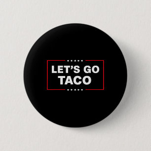 Bóton Redondo 5.08cm Engraçado Vamos Trump Taco Vá Taco Trump Sempre Ch