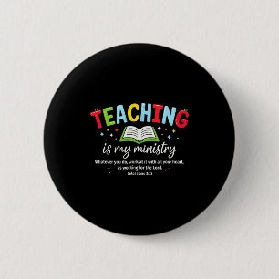 Bóton Redondo 5.08cm Ensino É Meu Ministério Professor Cristão Fé Te