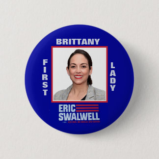 Bóton Redondo 5.08cm Eric Swalwell: Brittany para a primeira senhora