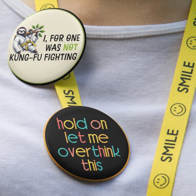 Bóton Redondo 5.08cm Espere, Deixe-Me Pensar Sobre Isso (Criador carregado)