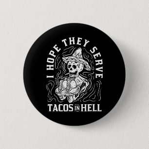 Bóton Redondo 5.08cm Espero Que Servam Tacos No Inferno Do Taco De Hall