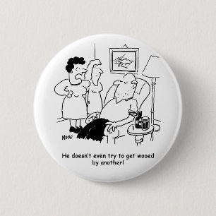 Bóton Redondo 5.08cm Esposa queixa marido não tenta ser ferido