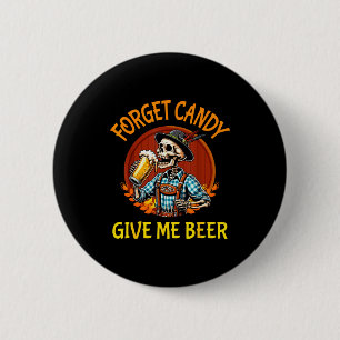 Bóton Redondo 5.08cm Esqueleto Bebendo Cerveja Halloween Esquece Doce D