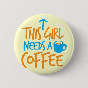 Bóton Redondo 5.08cm Esta menina precisa um café! design do combustív