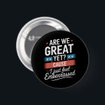 Bóton Redondo 5.08cm Estamos Excelente Ainda Sentimos Envergonhado Anti<br><div class="desc">Ainda Estamos Excelentes Porque Eu Só Sinto Envergonhado Anti Trump</div>