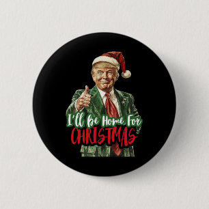 Bóton Redondo 5.08cm Estarei em Casa no Natal Engraçado Trump 1