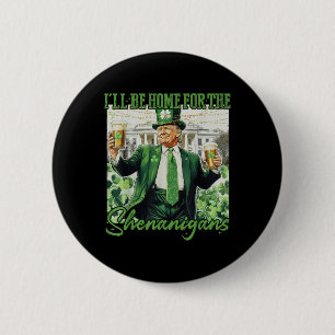 Bóton Redondo 5.08cm Estarei Em Casa Para Shenanigans Trump Ruas Engraç