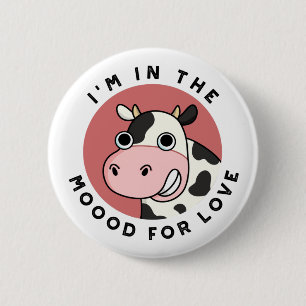 Bóton Redondo 5.08cm Estou no Moood por amor, Cow Pun Engraçado