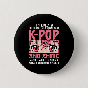 Bóton Redondo 5.08cm Estou Pensando No Anime Engraçado Do Kpop Otaku Kp