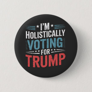 Bóton Redondo 5.08cm Estou votando Holisticamente em Trump Election Har
