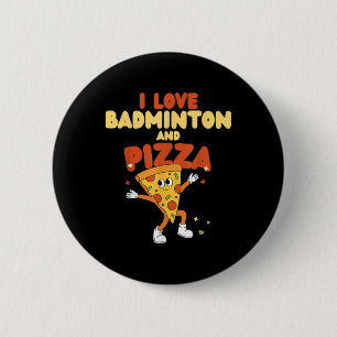 Bóton Redondo 5.08cm Eu Adoro Badminton E Pizza Racket Shuttle Sports