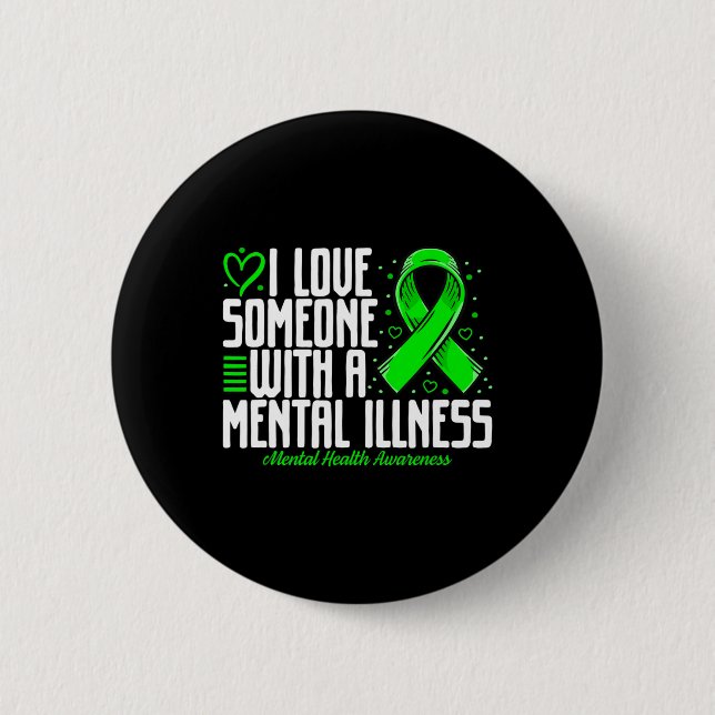 Bóton Redondo 5.08cm Eu amo alguém com uma doença mental Saúde mental (Frente)