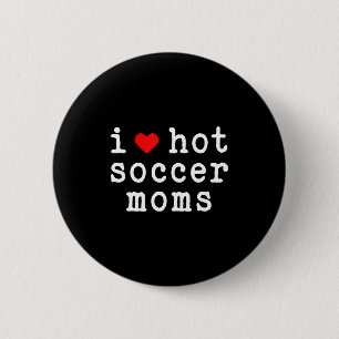Bóton Redondo 5.08cm Eu Amo Mães de Futebol Quentes Camiseta Divertida 