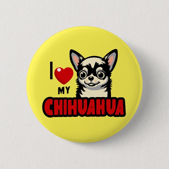 Bóton Redondo 5.08cm Eu Amo Meu Chihuahua (Frente)