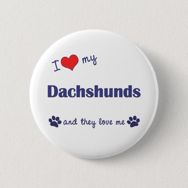 Bóton Redondo 5.08cm Eu amo meus Dachshunds (muitos cães) (Frente)