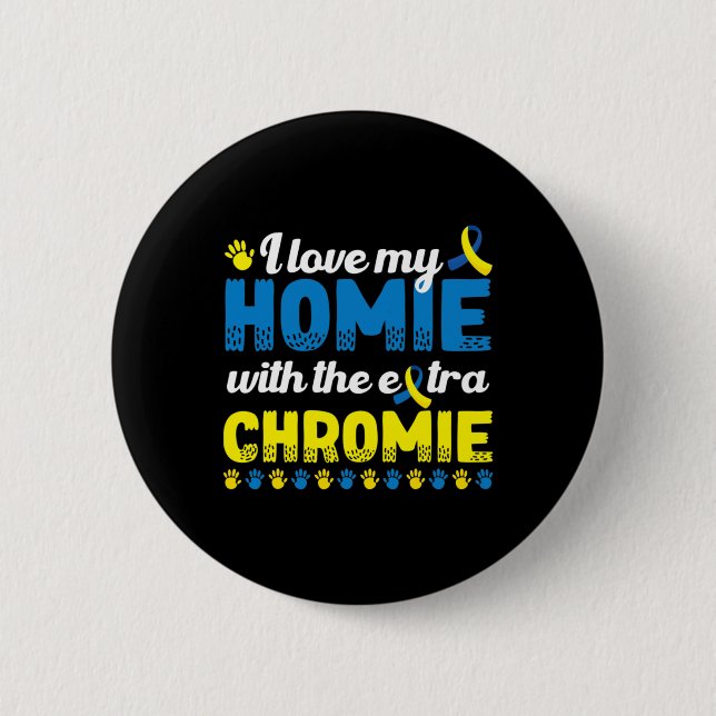 Bóton Redondo 5.08cm Eu Amo Minha Casa Com Um Sindrom Extra Chromie Bai (Frente)