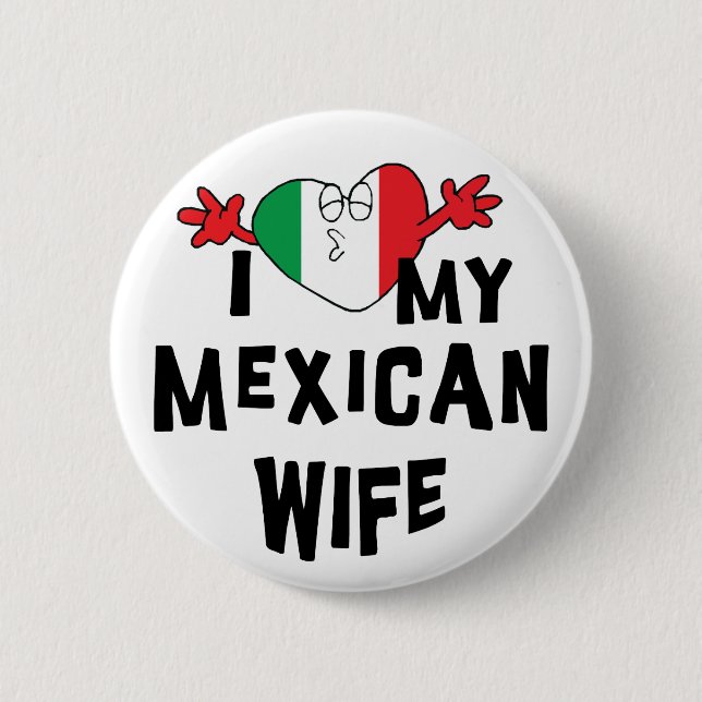Bóton Redondo 5.08cm Eu amo minha esposa mexicana (Frente)