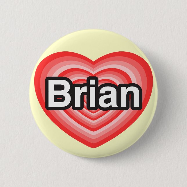 Bóton Redondo 5.08cm Eu amo o Brian. Eu te amo Brian. Coração (Frente)