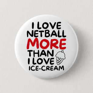 Bóton Redondo 5.08cm Eu amo o netball mais do que eu adoro sorvete