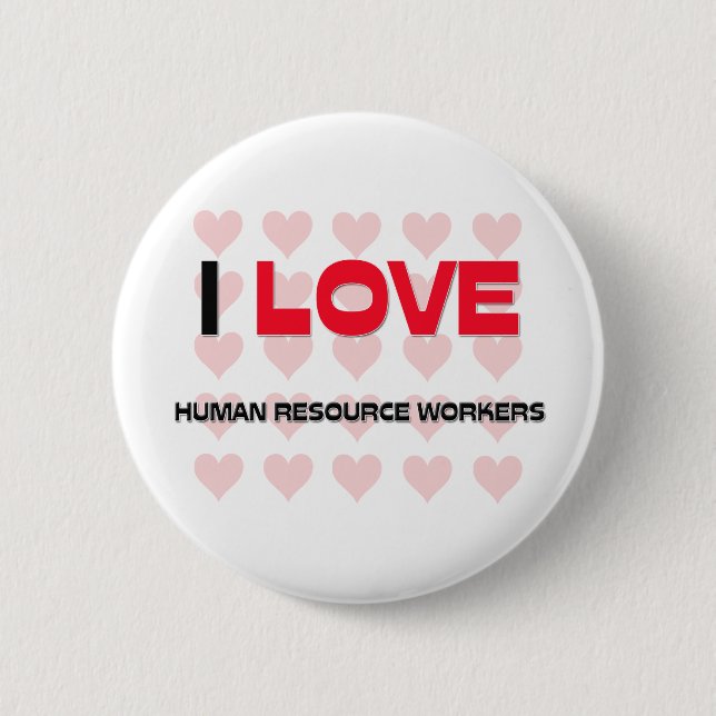 BÓTON REDONDO 5.08CM EU AMO TRABALHADORES DOS RECURSOS HUMANOS (Frente)