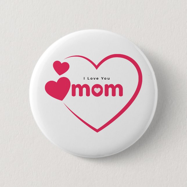 Bóton Redondo 5.08cm Eu Amo Você Mamãe, Presente do Dia das Mães, Para  (Frente)