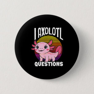 Bóton Redondo 5.08cm Eu axolotl perguntas salamandra mexicana rosa fofa