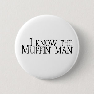 Bóton Redondo 5.08cm Eu conheço o homem de muffin