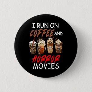 Bóton Redondo 5.08cm Eu Corro No Café E Nos Filmes De Horror Na Sala De